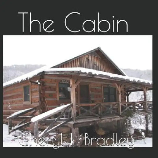The Cabin by Sharon D. Ward, Cheryl L. Bradley, Cheryl L. Bradley