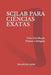 Scilab Para Ciências Exatas: Uma Introdução Prática e Dirigida by Guimarães, Danusio