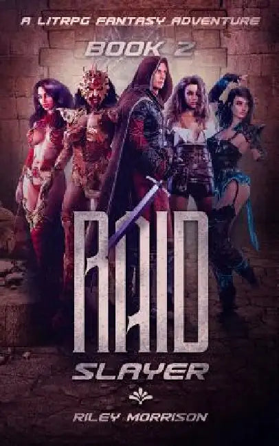 Raid Slayer: A Litrpg Fantasy Adventure Book 2 by Riley Morrison