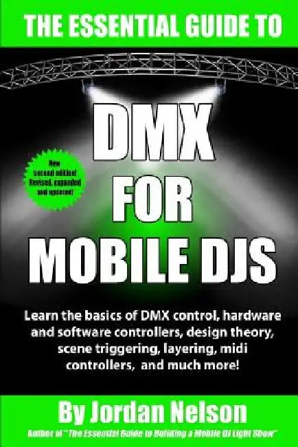 DMX For Mobile DJs: The Essential Guide (Second Edition) by Jordan Nelson
