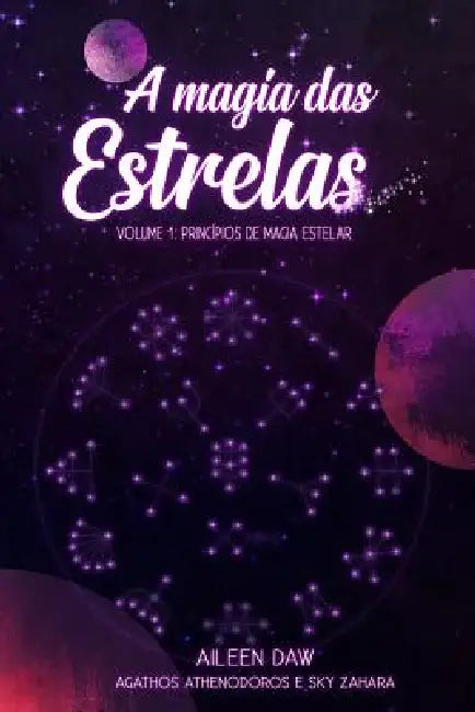 A Magia das Estrelas: Princípios de Magia Estelar by Otávio Seije, Agathos Athenodoros, Sky Zahara
