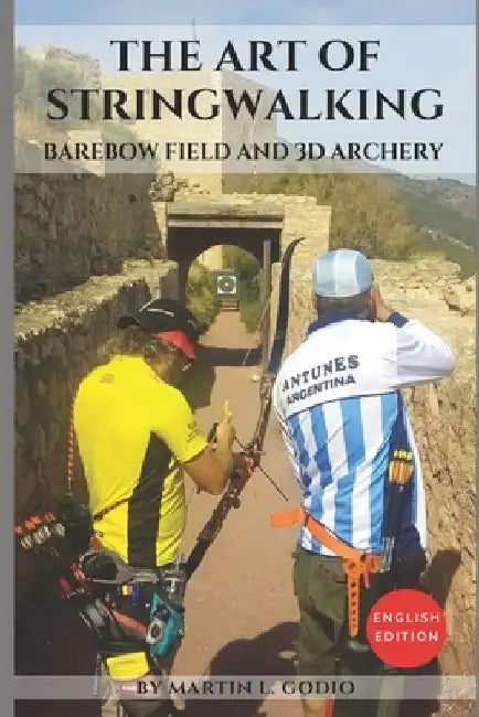 The Art of StringWalking: BAREBOW FIELD and 3D ARCHERY by Aidan Langley