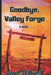 Goodbye, Valley Forge by Dave Stillwell