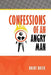 Confessions of an Angry Man by Brent C. Hofer