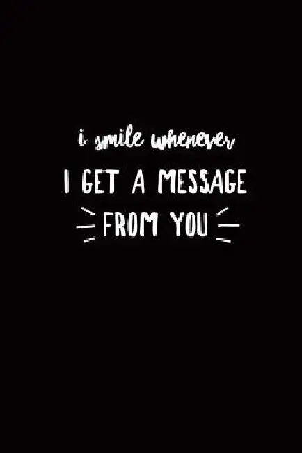 I Smile Whenever I Get a Message from You by Joy Bountiful