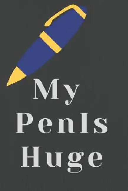 My Pen Is Huge by Max Joy