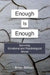 Enough Is Enough: Surviving Emotional and Psychological Abuse by Brien Nelson