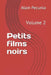 Petits Films Noirs: Volume 2 by Pecunia, Alain