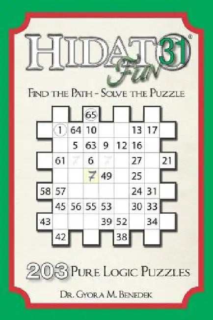 Hidato Fun 31: 203 New Logic Puzzles by Gyora M. Benedek