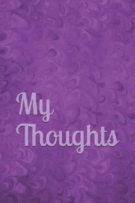 My Thoughts by K. Scheds
