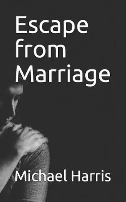 Escape from Marriage by Harris, Michael