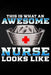 This Is What an Awesome Nurse Looks Like by Erik Watts