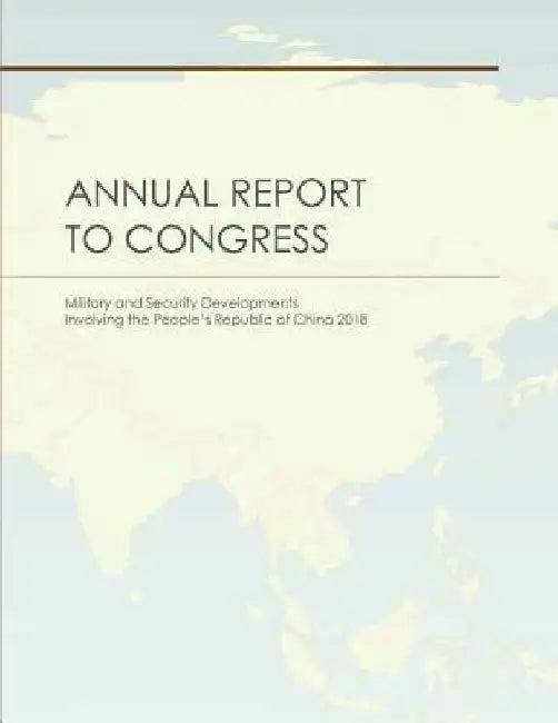DoD Annual Report to Congress China 2018: Military and Security Developments Involving the People's Republic of China 2018 by Department of Defense