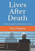 Lives After Death: For Mourners and Those Who Encounter Them by Dru Simon