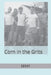 CORN in the GRITS by Denny
