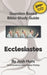 Question-based Bible Study Guide -- Ecclesiastes: Good Questions Have Groups Talking by Josh Hunt
