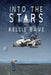 Into the Stars by Kellie Bave