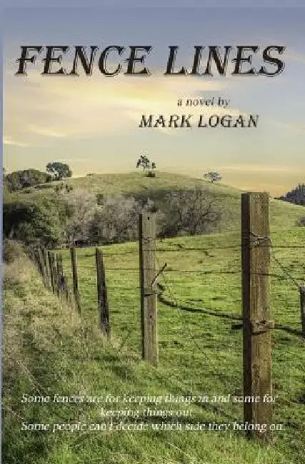 Fence Lines by Mark E. Logan
