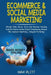 Ecommerce & Social Media Marketing: Ultimate Make Money Online and Business Networking Passive Income Guide (Shopify Dropshipping, Amazon Fba, Faceboo by Max Plitt