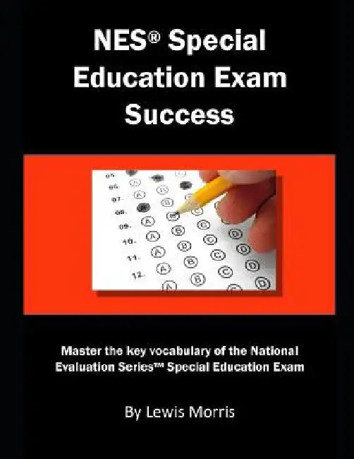 NES Special Education Exam Success: Master the Key Vocabulary of the National Evaluation Series Special Education Exam by Lewis Morris