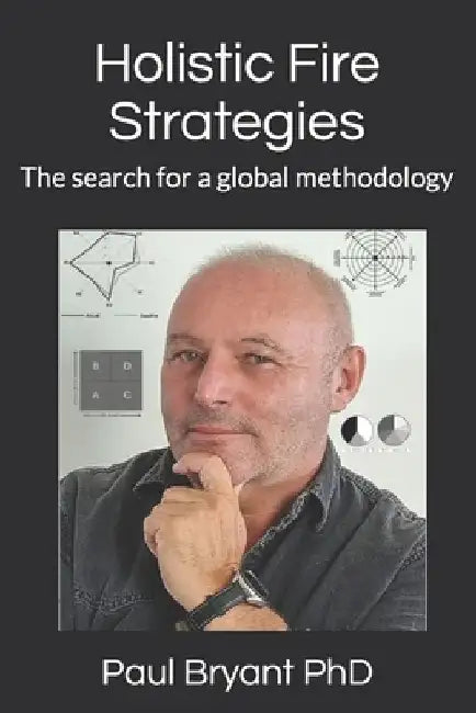Holistic fire strategies: The search for a global methodology by Paul Bryant