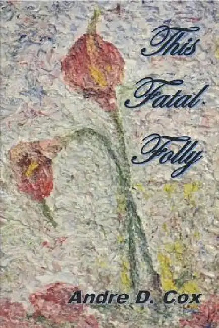 This Fatal Folly by Andre D. Cox