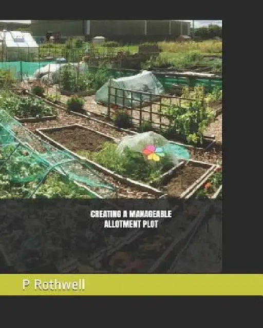Creating a Manageable Allotment Plot by Diane Rothwell