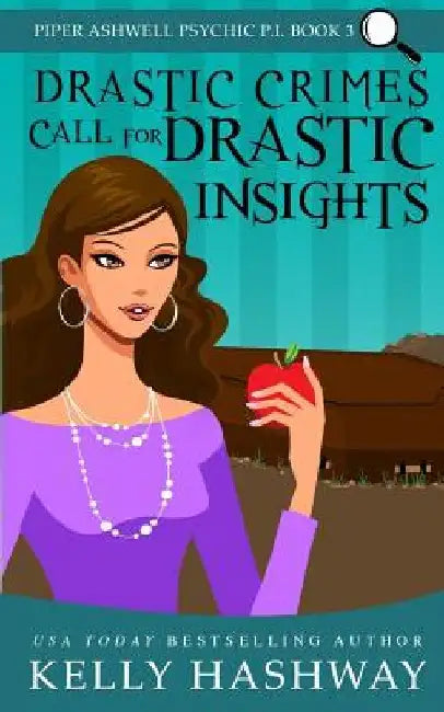 Drastic Crimes Call for Drastic Insights by Kelly Hashway