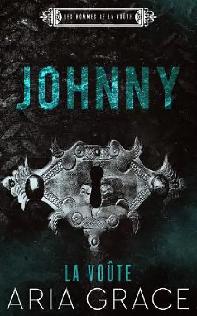 La Voûte; Johnny by Grace, Aria