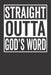 Straight Outta God's Word by Elderberry's Designs