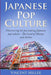 Japanese Pop Culture: Discovering the Fascinating Japanese Pop Culture - The Land of Manga and Anime by Vincent Miller