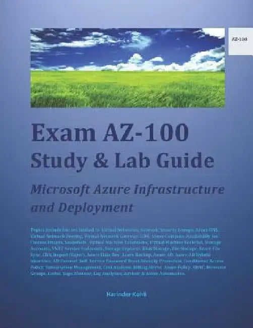 Exam AZ-100 Study & Lab Guide: Microsoft Azure Infrastructure and Deployment by Harinder Kohli