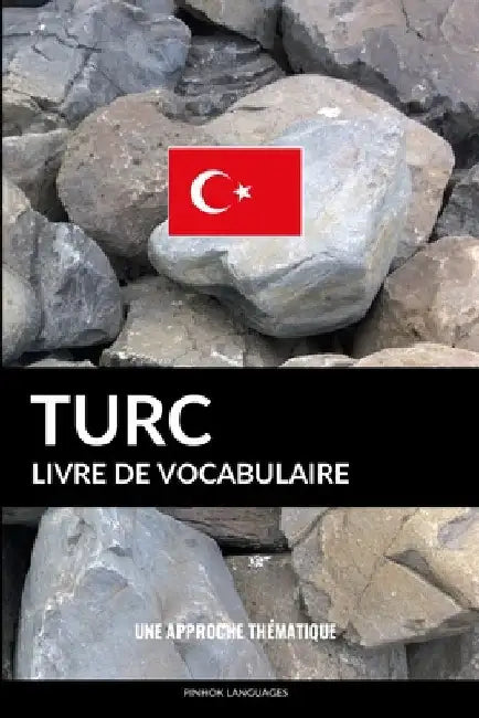Livre de vocabulaire turc: Une approche thématique by Languages, Pinhok