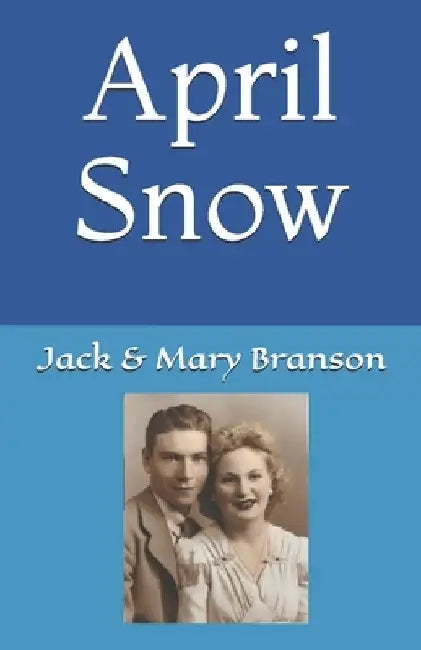 April Snow by Jack &. Mary Branson