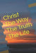 Christ Way Truth Life by Truly Found LLC