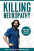 Killing Neuropathy: Without Drugs, Injections or Surgery by Armstrong III, Bob