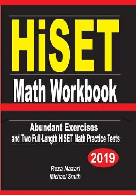 HiSET Math Workbook: Abundant Exercises and Two Full-Length HiSET Math Practice Tests by Reza Nazari