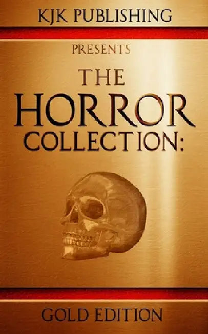 The Horror Collection: Gold Edition by Amy Cross