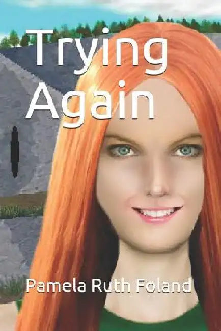 Trying Again by Pamela Ruth Foland