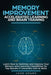 Memory Improvement Accelerated Learning and Brain Training: Learn How to Optimize and Improve Your by Adams, John