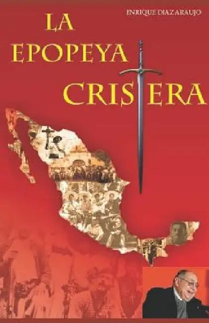 La epopeya cristera by Díaz Araujo, Enrique