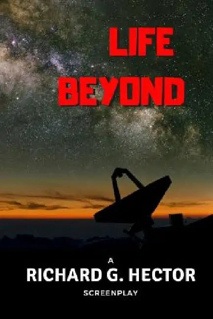 Life Beyond by Richard G. Hector