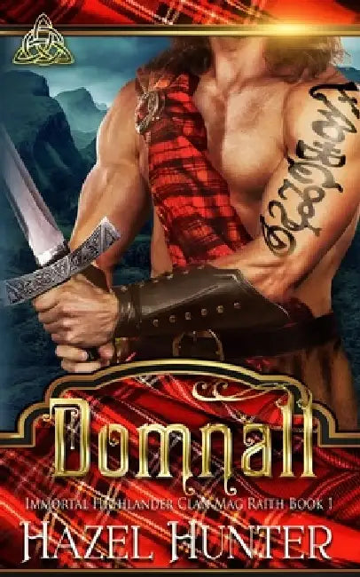 Domnall (Immortal Highlander, Clan Mag Raith Book 1): A Scottish Time Travel Romance by Hazel Hunter