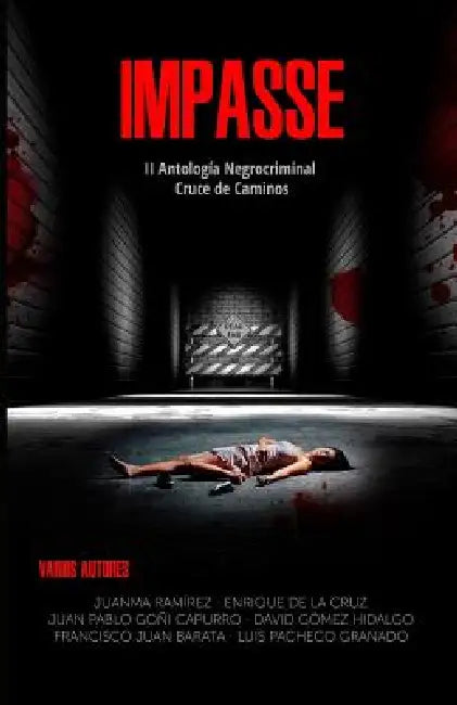 Impasse: II Antología Negrocriminal Cruce de Caminos by Juanma Ramírez, Enrique de la Cruz, Juan Pablo Goñi Capurro