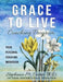 Grace to Live Coaching Program: Your Personal Coaching Workbook by Th D. Stephanie M. Carter