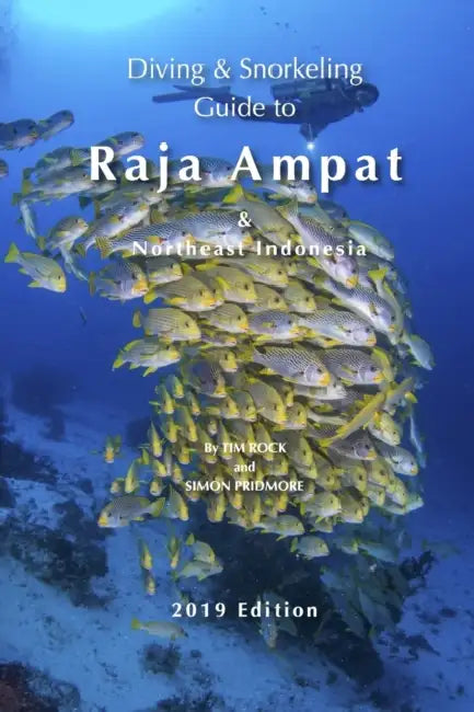 Diving & Snorkeling Guide to Raja Ampat & Northeast Indonesia by Simon; Rock, Tim Pridmore