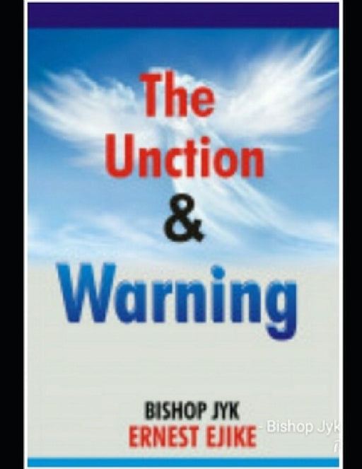 The Unction and Warning: Heavens Beam by Jyk Ernest Ejike
