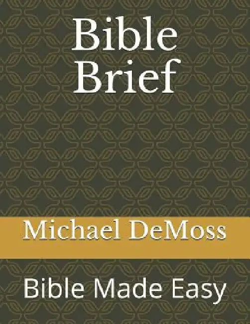 Bible Brief: Bible Made Easy by Maureen DeMoss
