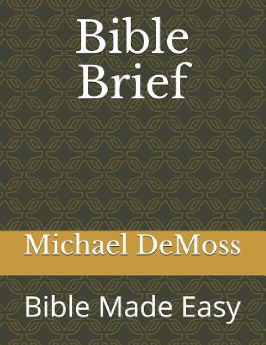 Bible Brief: Bible Made Easy by Maureen DeMoss