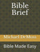 Bible Brief: Bible Made Easy by Maureen DeMoss